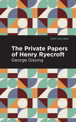 The Private Papers of Henry Ryecroft - Gissing, George, and Editions, Mint (Contributions by)