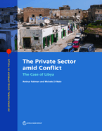 The Private Sector Amid Conflict: The Case of Libya