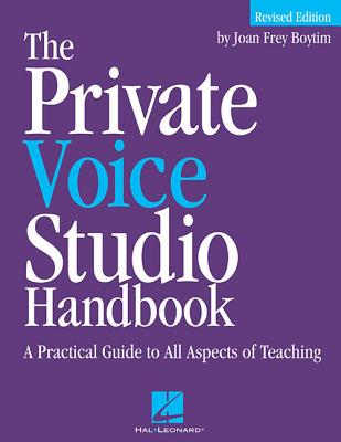 The Private Voice Studio Handbook: A Practical Guide to All Aspects of Teaching - Boytim, Joan Frey (Composer)