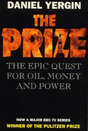 The Prize: Epic Quest for Oil, Money and Power - Yergin, Daniel