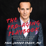 The Pro-Aging Playbook: Embracing a Lifestyle of Beauty and Wellness Inside and Out