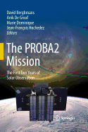 The PROBA2 Mission: The First Two Years of Solar Observation
