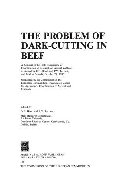 The Problem of Dark-Cutting in Beef - Hood, D E (Editor), and Tarrant, P V (Editor)
