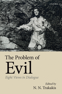 The Problem of Evil: Eight Views in Dialogue