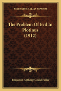 The Problem Of Evil In Plotinus (1912)