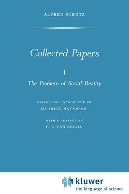 The problem of social reality - Schutz, Alfred, and Natanson, Maurice