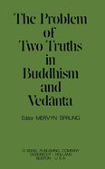 The Problem of Two Truths in Buddhism and Ved nta