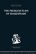 The Problem Plays of Shakespeare: A Study of Julius Caesar, Measure for Measure, Antony and Cleopatra