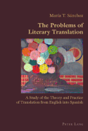 The Problems of Literary Translation: A Study of the Theory and Practice of Translation from English Into Spanish