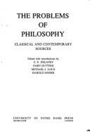 The Problems of Philosophy: Classical and Contemporary Sources - DeLaney, C F