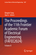 The Proceedings of the 11th Frontier Academic Forum of Electrical Engineering (FAFEE2024): Volume II