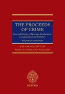 The Proceeds of Crime: Law and Practice of Restraint, Confiscation, Condemnation, and Forfeiture
