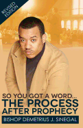 The Process After Prophecy: So you got a word...