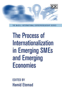 The Process of Internationalization in Emerging SMEs and Emerging Economies - Etemad, Hamid (Editor)