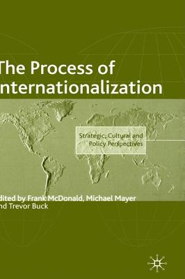 The Process of Internationalization - McDonald, F (Editor), and Mayer, M (Editor), and Geppert, M (Editor)