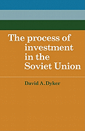 The Process of Investment in the Soviet Union