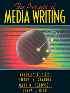 The Process of Media Writing - Pitts, Beverly J, and Popovich, Mark N, and Kumbula, Tendayi S