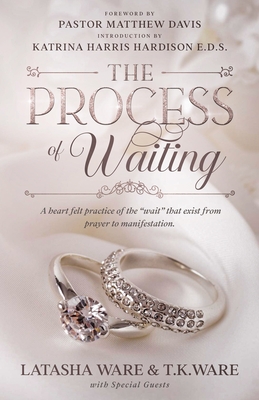 The Process of Waiting - Ware, Latasha, and Haridson E D S, Katrina Harris (Introduction by), and Ware, T K