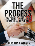 The Process: Strategies to Obtaining Home Loan Approval