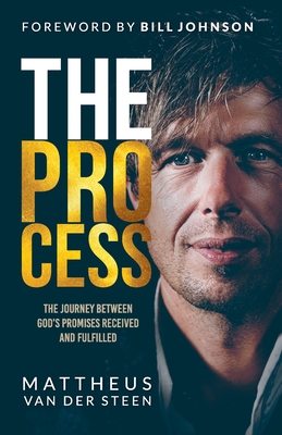 The Process: The Journey Between God's Promises Received and Fulfilled - Van Der Steen, Mattheus