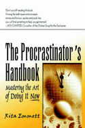 The Procrastinator's Handbook: Mastering the Art of Doing it Now - Emmett, Rita