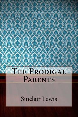 The prodigal parents - Lewis, Sinclair