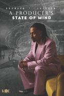 The Producer's State of Mind