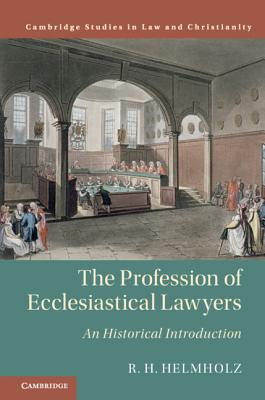 The Profession of Ecclesiastical Lawyers: An Historical Introduction - Helmholz, R. H.