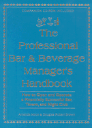 The Professional Bar & Beverage Manager's Handbook: How to Open and Operate a Financially Successful Bar, Tavern and Night Club