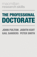 The Professional Doctorate: A Practical Guide