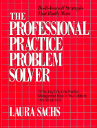 The Professional Practice Problem Solver: Do-It-Yourself Strategies That Really Work