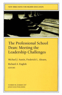 The Professional School Dean: Meeting the Leadership Challenges: New Directions for Higher Education - Austin, Michael J, Dr. (Editor), and Ahearn, Frederick L, Professor, Jr., D.S.W. (Editor), and English, Richard A (Editor)