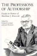 The Professions of Authorship: Essays in Honor of Matthew J.Bruccoli