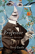 The Professor: And Other Writings