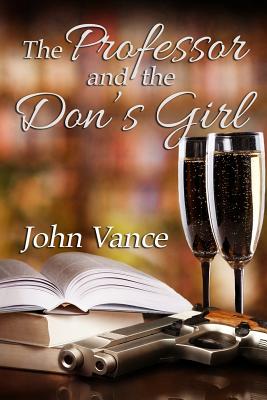 The Professor and the Don's Girl - Vance, John