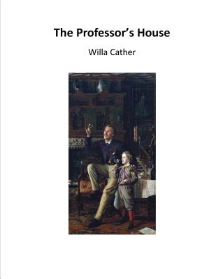 The Professor's House - Cather, Willa