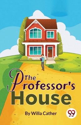 The Professor's House - Cather, Willa