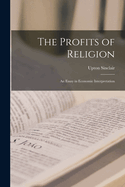 The Profits of Religion: An Essay in Economic Interpretation