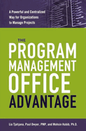 The Program Management Office Advantage: A Powerful and Centralized Way for Organizations to Manage Projects