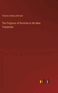 The Progress of Doctrine in the New Testament