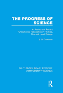 The Progress of Science: An Account of Recent Fundamental Researches in Physics, Chemistry and Biology