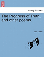 The Progress of Truth, and Other Poems.
