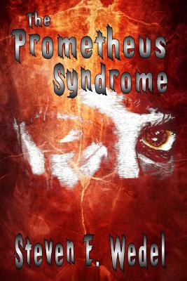 The Prometheus Syndrome - Wedel, Steven E