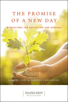 The Promise of a New Day: Meditations for Reflection and Renewal - Casey, Karen, and Vanceburg, Martha