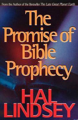 The Promise of Bible Prophecy - Lindsey, Hal, Mr.