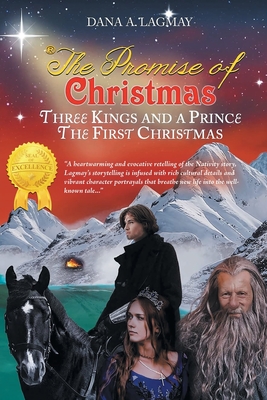 The Promise of Christmas: Three Kings and A Prince, The First Christmas - Lagmay, Dana