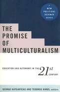 The Promise of Multiculturalism: Education and Autonomy in the 21st Century