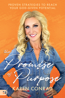 The Promise of Purpose - Conrad, Karen