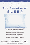 The Promise of Sleep: A Pioneer in Sleep Medicine Explores the Vital Connection Between Health, Happiness, and a Good Night's Sleep