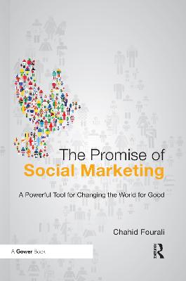 The Promise of Social Marketing: A Powerful Tool for Changing the World for Good - Fourali, Chahid